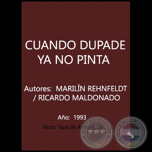 CUANDO DUPADE YA NO PINTA - Autores:  MARILÍN REHNFELDT / RICARDO MALDONADO - Año 1993